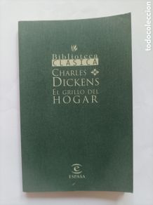 Libri di seconda mano: El grillo del hogar / Charles Dickens. Biblioteca clásica Espasa